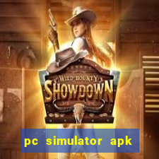 pc simulator apk dinheiro infinito